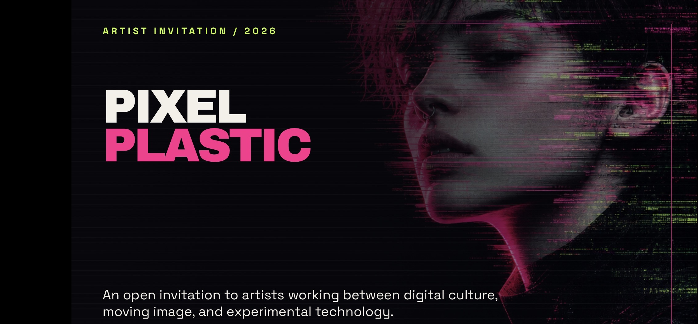 Pixel Plastic artist invitation for 2026, featuring a glitched portrait and an invitation to artists working between digital culture, moving image, and experimental technology